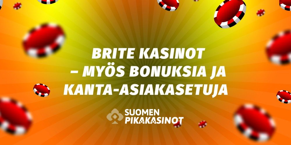 Brite kasinot – usein myös bonuksia ja kanta-asiakasetuja