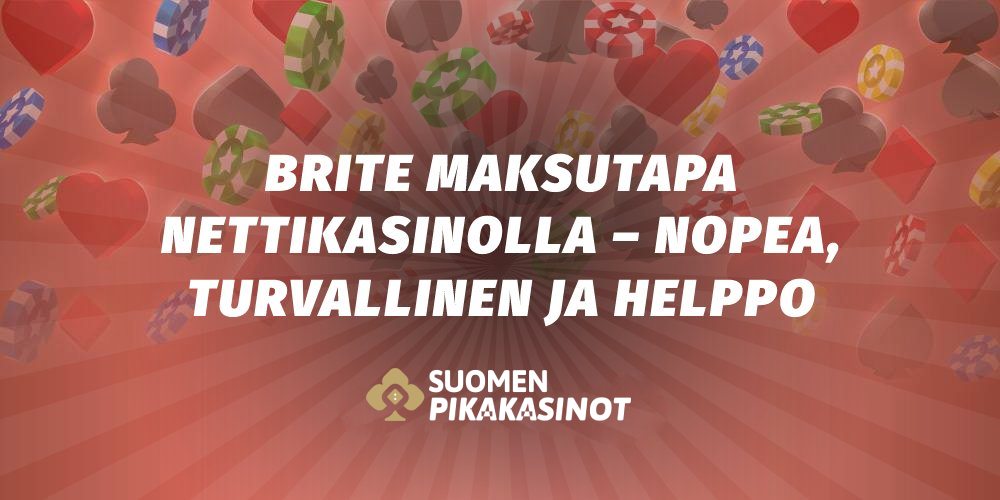 Brite maksutapa nettikasinolla - nopea, turvallinen ja helppo