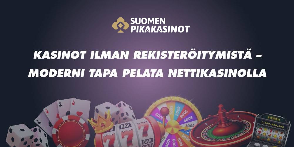 Kasinot ilman rekisteröitymistä - moderni tapa pelata nettikasinolla