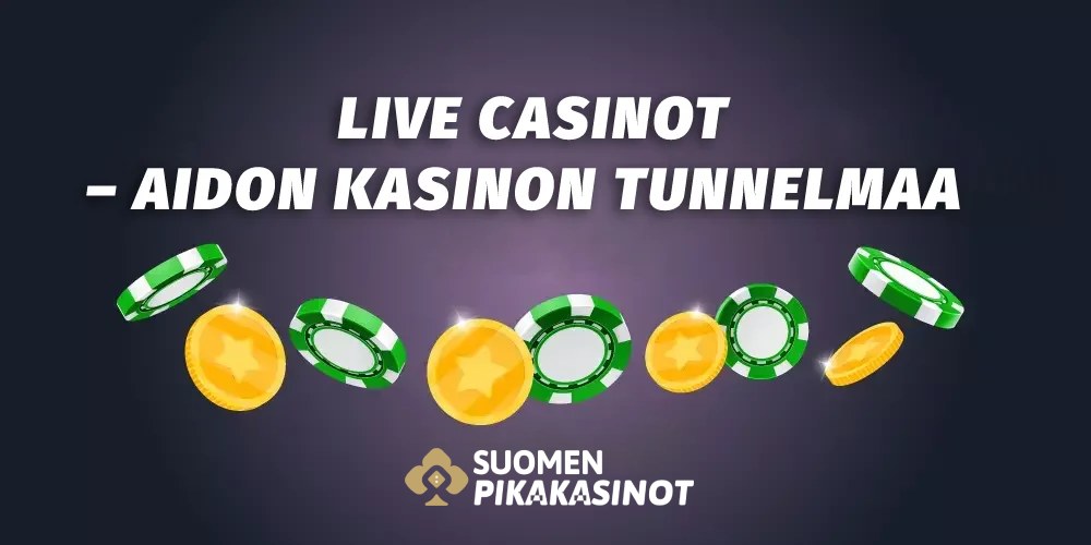 Live Casinot - aidon kasinon tunnelmaa