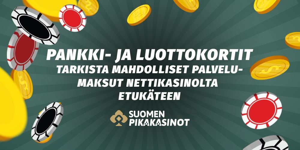 Pankki- ja luottokortit - tarkista mahdolliset palvelumaksut etukäteen