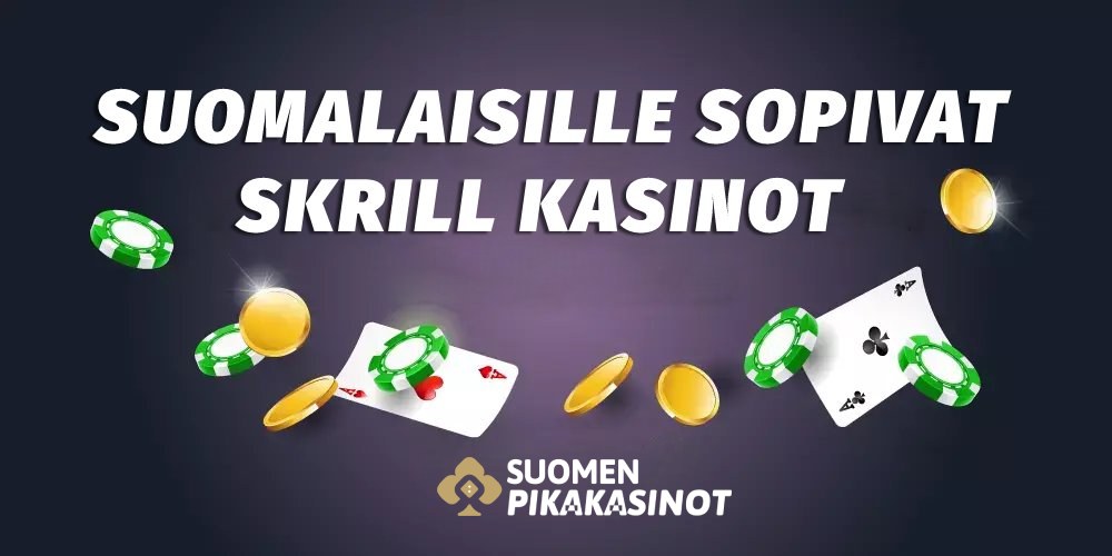Suomalaisille sopivat Skrill kasinot