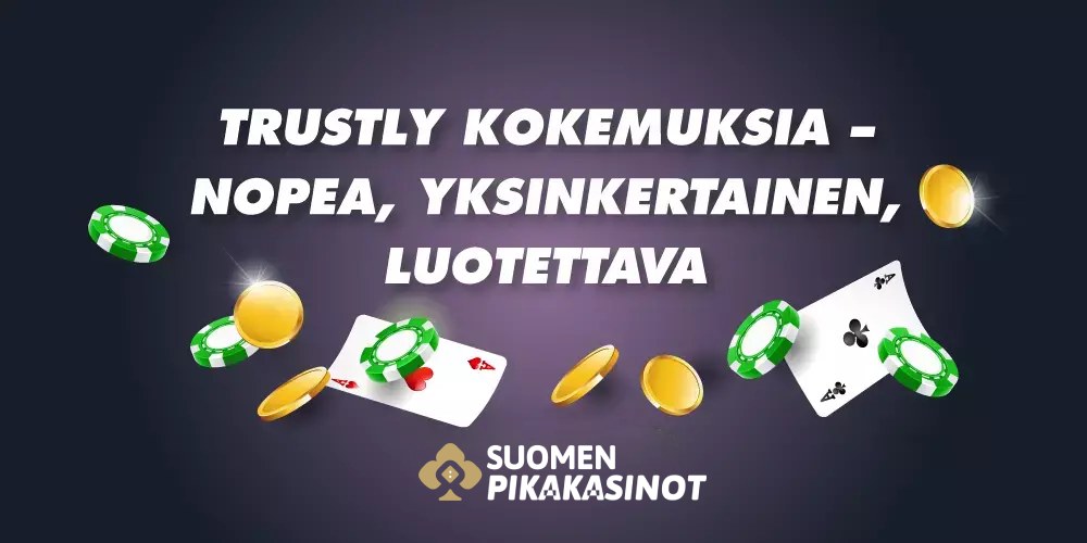 Trustly: nopea, yksinkertainen ja luotettava