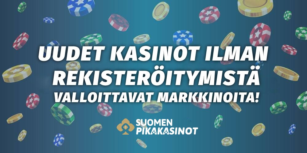 Uudet kasinot ilman rekisteröitymistä valtaavat markkinat