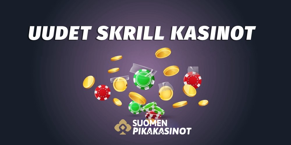 uudet Skrill kasinot