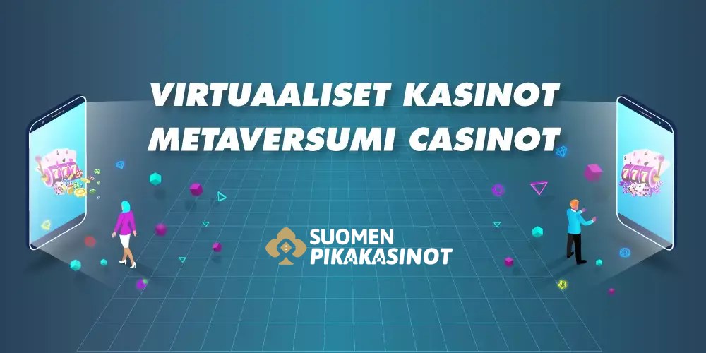 Virtuaaliset kasinot - metaversumi casinot