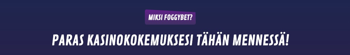 FoggyBet Casino – paras nettikasinokokemus